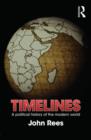 Timelines : A Political History of the Modern World - Book