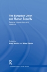 The European Union and Human Security : External Interventions and Missions - Book