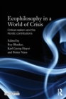 Ecophilosophy in a World of Crisis : Critical realism and the Nordic Contributions - Book