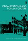 Organizations and Popular Culture : Information, Representation and Transformation - Book