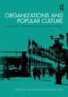 Organizations and Popular Culture : Information, Representation and Transformation - Book