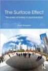 The Surface Effect : The Screen of Fantasy in Psychoanalysis - Book