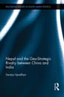 Nepal and the Geo-Strategic Rivalry between China and India - Book