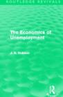 The Economics of Unemployment (Routledge Revivals) - Book