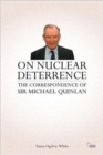 On Nuclear Deterrence : The Correspondence of Sir Michael Quinlan - Book