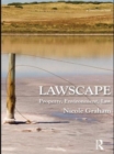 Lawscape : Property, Environment, Law - Book
