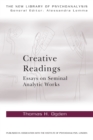 Creative Readings: Essays on Seminal Analytic Works - Book