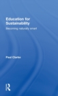 Education for Sustainability : Becoming Naturally Smart - Book