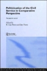 The Politicization of the Civil Service in Comparative Perspective : A Quest for Control - Book