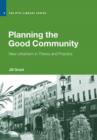 Planning the Good Community : New Urbanism in Theory and Practice - Book