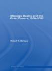 Strategic Basing and the Great Powers, 1200-2000 - Book