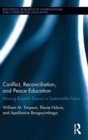 Conflict, Reconciliation and Peace Education : Moving Burundi Toward a Sustainable Future - Book