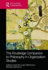 The Routledge Companion to Philosophy in Organization Studies - Book