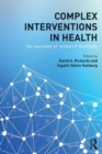 Complex Interventions in Health : An overview of research methods - Book