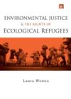 Environmental Justice and the Rights of Ecological Refugees - Book