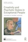 Creativity and Psychotic States in Exceptional People : The work of Murray Jackson - Book