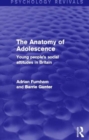 The Anatomy of Adolescence : Young People's Social Attitudes in Britain - Book