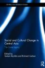 Social and Cultural Change in Central Asia : The Soviet Legacy - Book