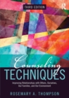 Counseling Techniques : Improving Relationships with Others, Ourselves, Our Families, and Our Environment - Book