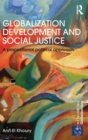 Globalization Development and Social Justice : A propositional political approach - Book