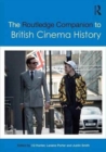 The Routledge Companion to British Cinema History - Book