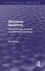 Discourse Dynamics : Critical Analysis for Social and Individual Psychology - Book