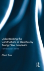 Understanding the Constructions of Identities by Young New Europeans : Kaleidoscopic selves - Book