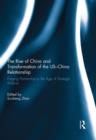 The Rise of China and Transformation of the US-China Relationship : Forging Partnership in the Age of Strategic Mistrust - Book