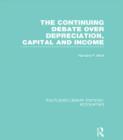 The Continuing Debate Over Depreciation, Capital and Income (RLE Accounting) - Book