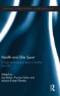 Health and Elite Sport : Is High Performance Sport a Healthy Pursuit? - Book