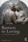 Barriers to Loving : A Clinician's Perspective - Book