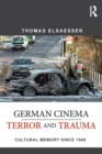 German Cinema - Terror and Trauma : Cultural Memory Since 1945 - Book