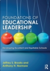 Foundations of Educational Leadership : Developing Excellent and Equitable Schools - Book