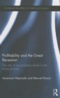 Profitability and the Great Recession : The Role of Accumulation Trends in the Financial Crisis - Book