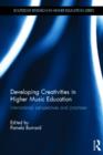 Developing Creativities in Higher Music Education : International Perspectives and Practices - Book