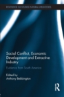 Social Conflict, Economic Development and the Extractive Industry : Evidence from South America - Book