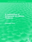Compendium of Armaments and Military Hardware (Routledge Revivals) - Book
