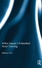 Arthur Lessac's Embodied Actor Training - Book