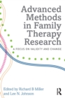 Advanced Methods in Family Therapy Research : A Focus on Validity and Change - Book