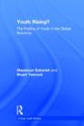 Youth Rising? : The Politics of Youth in the Global Economy - Book