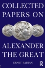 Collected Papers on Alexander the Great - Book