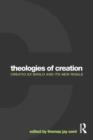 Theologies of Creation : Creatio Ex Nihilo and Its New Rivals - Book