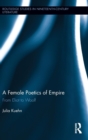 A Female Poetics of Empire : From Eliot to Woolf - Book