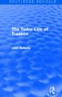 The Tudor Law of Treason (Routledge Revivals) : An Introduction - Book