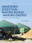 Anaerobic Digestion - Making Biogas - Making Energy : The Earthscan Expert Guide - Book