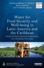 Water for Food Security and Well-being in Latin America and the Caribbean : Social and Environmental Implications for a Globalized Economy - Book