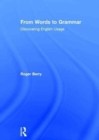 From Words to Grammar : Discovering English Usage - Book
