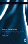 Radical Shakespeare : Politics and Stagecraft in the Early Career - Book