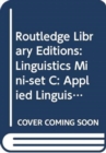 Routledge Library Editions: Linguistics Mini-set C: Applied Linguistics - Book