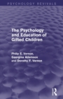 The Psychology and Education of Gifted Children (Psychology Revivals) - Book